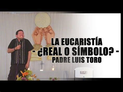 La eucaristÍa real o sÍmbolo padre luis toro en vivo desde belice Artofit