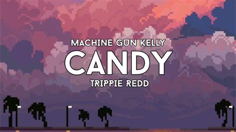 Machine Gun Kelly Trippie Redd Candy Lyrics Youtube