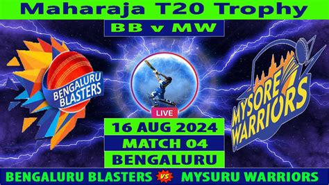 Bengaluru Blasters Vs Mysuru Warriors Bb Vs Mw Maharaja T20 Trophy