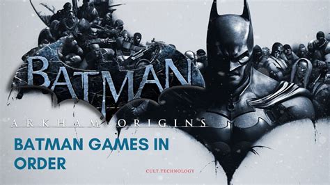 All Batman Arkham Games in Order of Release (Updated)