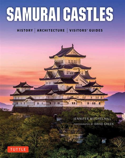 Samurai Castles: History / Architecture / Visitors' Guides: Mitchelhill ...