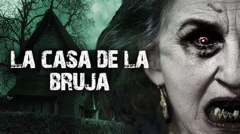 La Casa De La Bruja│historia De Terror│mundocreepy│nightcrawler Youtube