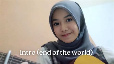 Intro End Of The World Ariana Grande Cover Youtube