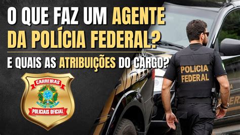 As FunÇÕes Do Agente Da PolÍcia Federal E As Suas AtribuiÇÕes Youtube