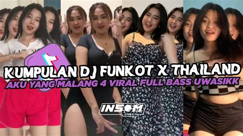 DJ FUNKOT X THAILAND AKU YANG MALANG 4 DJ FUNKOT VIRAL TIK TOK