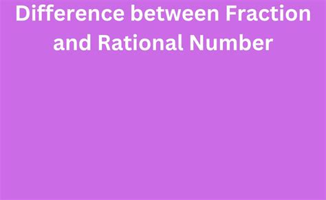 Difference Between Fractions And Rational Numbers