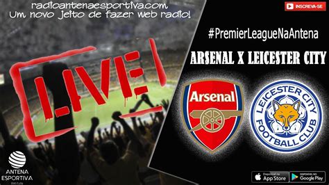 Arsenal X Leicester City Premier League Ao Vivo Youtube