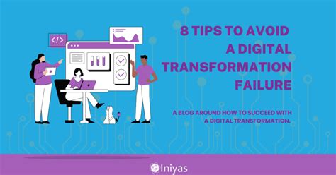 Tips To Avoid A Digital Transformation Failure Iniyas