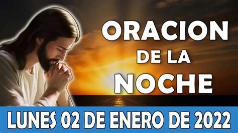 Oración De La noche De Hoy Lunes 02 De Enero ESCUCHA ESTE SALMO Y