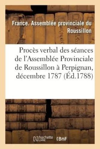 PROCÈS VERBAL DES Séances de l Assemblée Provinciale de Roussillon