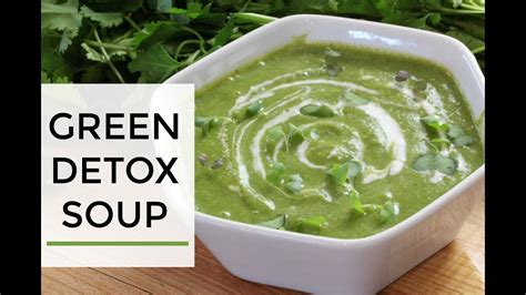 Green Detox Soup Recipe Easy Delicious Youtube