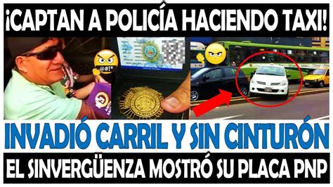 Vergonzoso Policia Invade V A Y Tiene La Conc A De Usar Su Placa Y