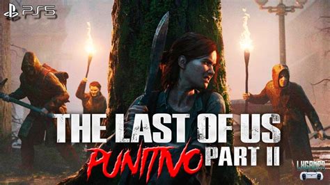 The Last Of Us Parte 2 18 PS5 AO VIVO PUNITIVO YouTube