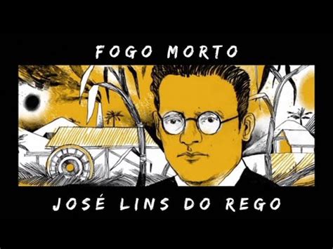 Fogo Morto José Lins do Rego trabalho de literatura YouTube