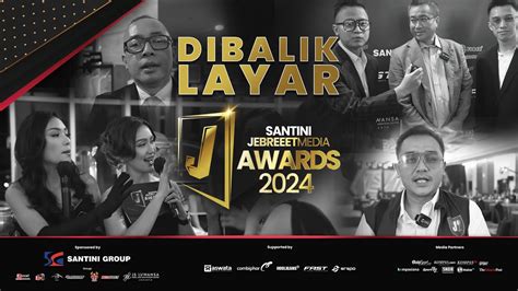 DIBALIK LAYAR SANTINI JEBREEET MEDIA AWARDS 2024 YouTube