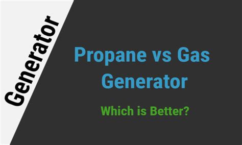 Propane vs Gas Generators. What's the Difference? - Quitalks.com