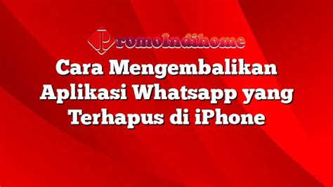 Cara Mengembalikan Aplikasi Whatsapp Yang Terhapus Di Iphone