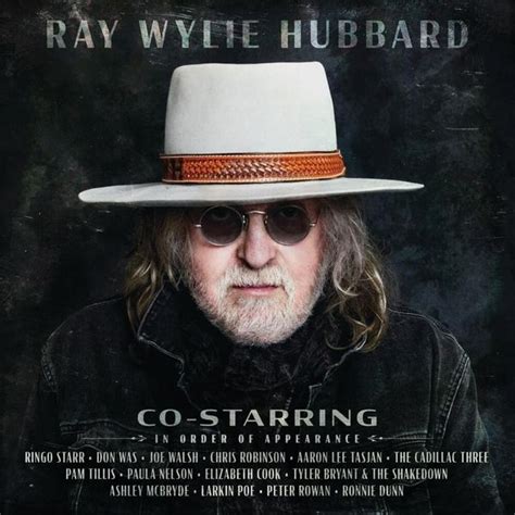 Ray Wylie Hubbard - Co-Starring Lyrics and Tracklist | Genius