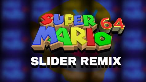 Slider Super Mario 64 Jlucher Electronic Remix Youtube