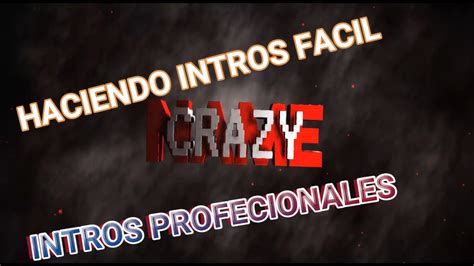 C Mo Hacer Intros D Gratis Sin Programas Facil Y Rapido Youtube