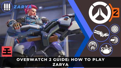 Overwatch 2 Guide How To Play Zarya Keengamer