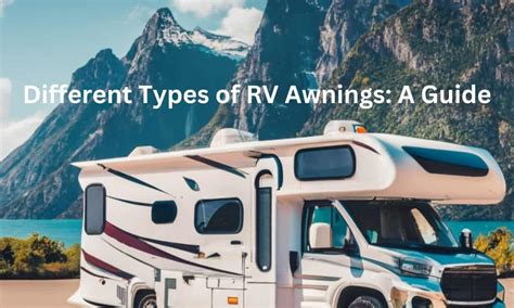 Different Types Of Rv Awnings A Guide