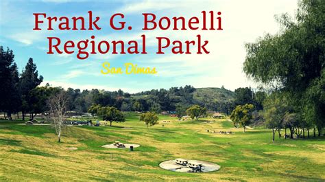 Bonelli Park in San Dimas - Fun Orange County Parks