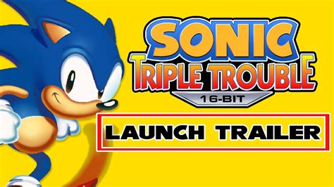 Sonic Triple Trouble 16 Bit Launch Trailer Youtube