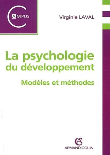 La psychologie du développement Modèles et méthodes Laval Virginie