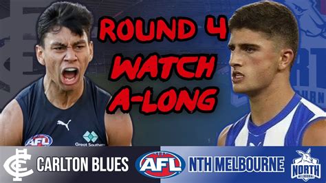 2023 Round 4 North Melbourne Vs Carlton Watch A Long Youtube