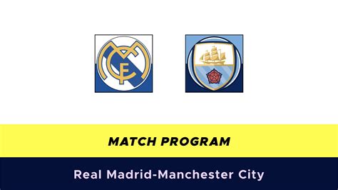 Real Madrid Manchester City Probabili Formazioni Quote E Dove Vederla