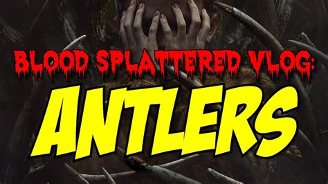 Antlers 2021 Blood Splattered Vlog Horror Movie Review YouTube