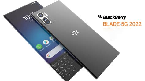 Blackberry Blade 5g 2022 Price Specification And Release Date