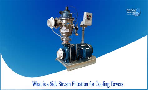 What Is A Side Stream Filtration For Cooling Towers