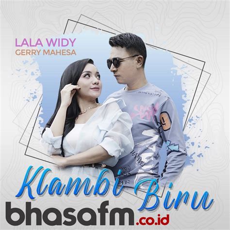 Single Terbaru Lala Widy Dan Gerry Mahesa Yang Berjudul Klambi Biru