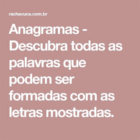Palavras Que Formam Outras Palavras - Anagramas - Descubra todas as palavras que podem ser formadas com as ...