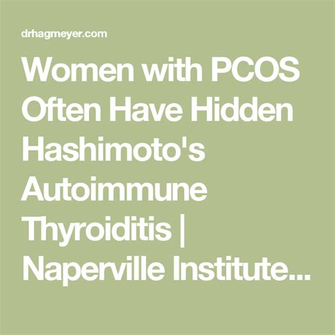 Women With Pcos Often Have Hidden Hashimotos Autoimmune Thyroiditis