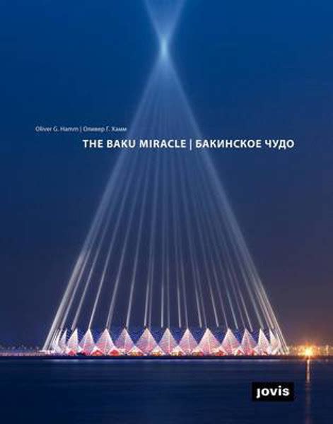 The Baku Miracle: Design and Construction of Baku Crystal Hall | RIBA Books