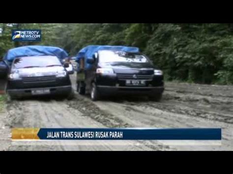 Jalan Trans Sulawesi Rusak Parah Video Dailymotion