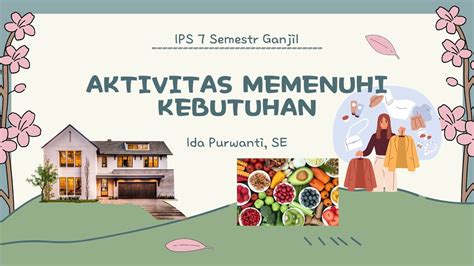 Aktivitas Memenuhi Kebutuhan Materi Ips Semester Ganjil Kurikulum