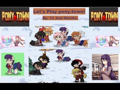 Let S Play Pony Town Ep 13 Just Monika YouTube