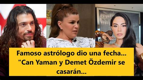 Famoso Astr Logo Dio Una Fecha Can Yaman Y Demet Zdemir Se Casar N