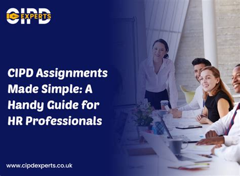 Cipd Assignments Made Simple A Handy Guide For Hr Professionals Cipd Experts Blog