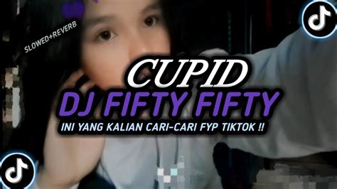 Dj Fifty Fifty Cupid Slowed Reverb Mengkane🤤🎧 Viral Fyp Tik Tok