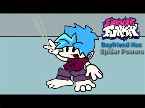 Fnf Animations Boyfriend Has Spider Powers Youtube