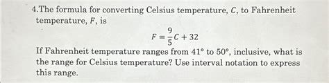 Solved 4.The formula for converting Celsius temperature, C, | Chegg.com