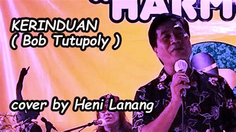 KERINDUAN Bob Tutupoly Cover By HENI LANANG YouTube