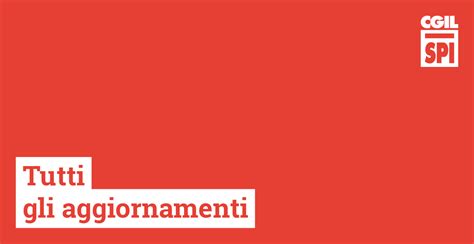 Sindacato Pensionati CGIL Ultime Notizie