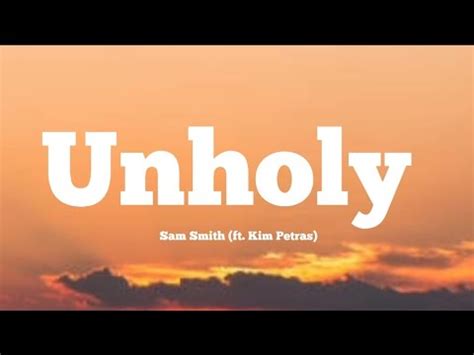 Sam Smith Unholy Lyrics Ft Kim Petras Mummy Don T Know Daddy S Getting Hot YouTube