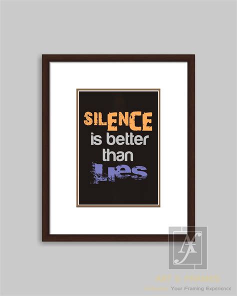 Silence is Better Than Lies – Art and Frame